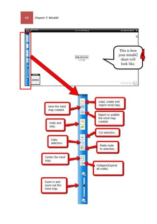 68 Chapter 7: Mind42
This is how
your mind42
sheet will
look like.
 