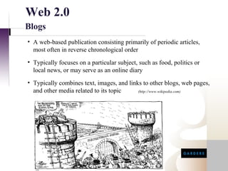 Web 2.0
Blogs
• A web-based publication consisting primarily of periodic articles,
  most often in reverse chronological order
• Typically focuses on a particular subject, such as food, politics or
  local news, or may serve as an online diary
• Typically combines text, images, and links to other blogs, web pages,
  and other media related to its topic     (http://www.wikipedia.com)
 