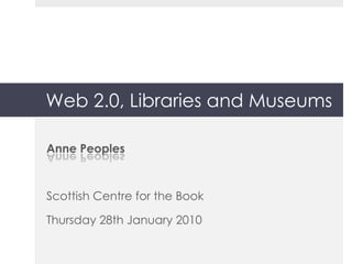 Web 2.0, Libraries and Museums 