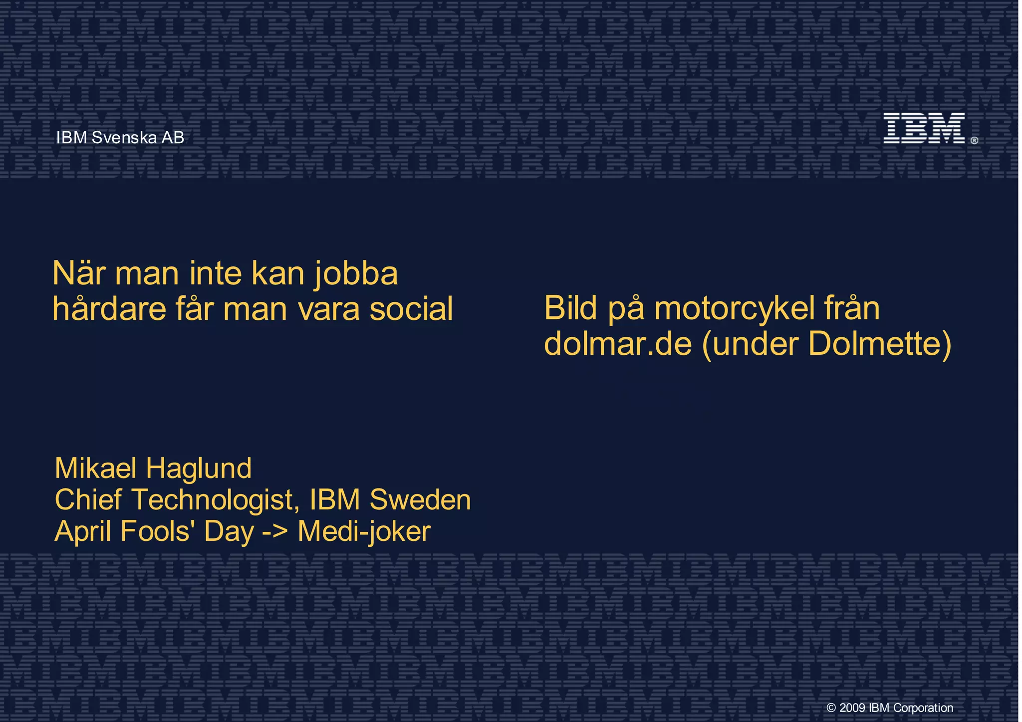 När man inte kan jobba hårdare får man vara social