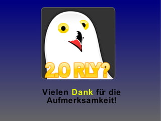 Vielen Dank für die
Aufmerksamkeit!
 