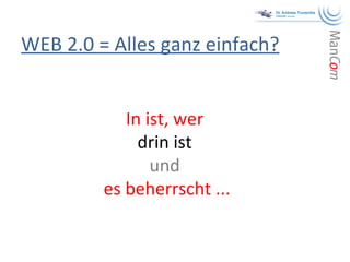 WEB 2.0 = Alles ganz einfach? In ist, wer  drin ist  und   es beherrscht ... 