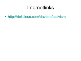Internetlinks http://delicious.com/davidro/activism 