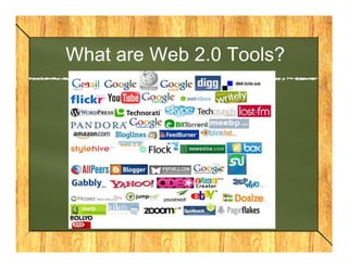 What are Web 2.0 Tools?
 