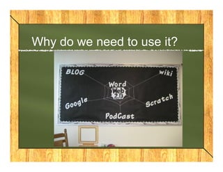 Why do we need to use it?
 