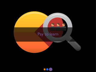 Pay to learn 