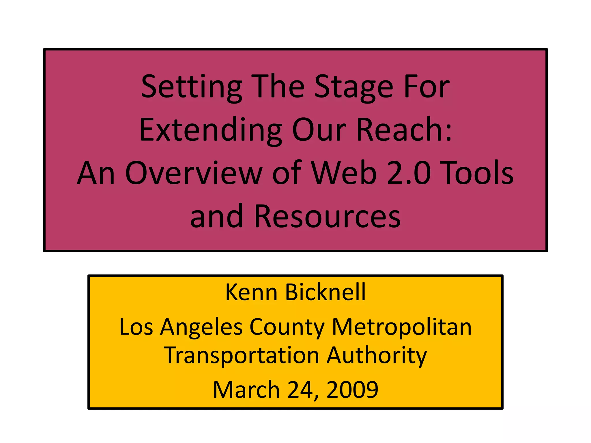 Setting The Stage For Extending Our Reach: An Overview Of Web 2.0 Tools And Resources