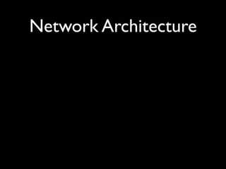 Network Architecture
 