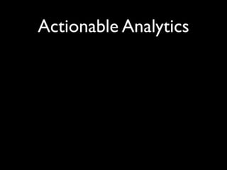 Actionable Analytics
 