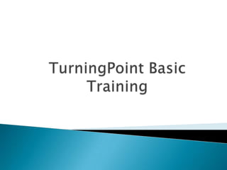 TurningPoint Basic Training 
