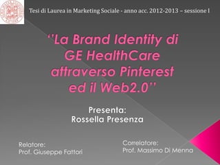 Tesi di Laurea in Marketing Sociale - anno acc. 2012-2013 – sessione I
Relatore:
Prof. Giuseppe Fattori
Correlatore:
Prof. Massimo Di Menna
 