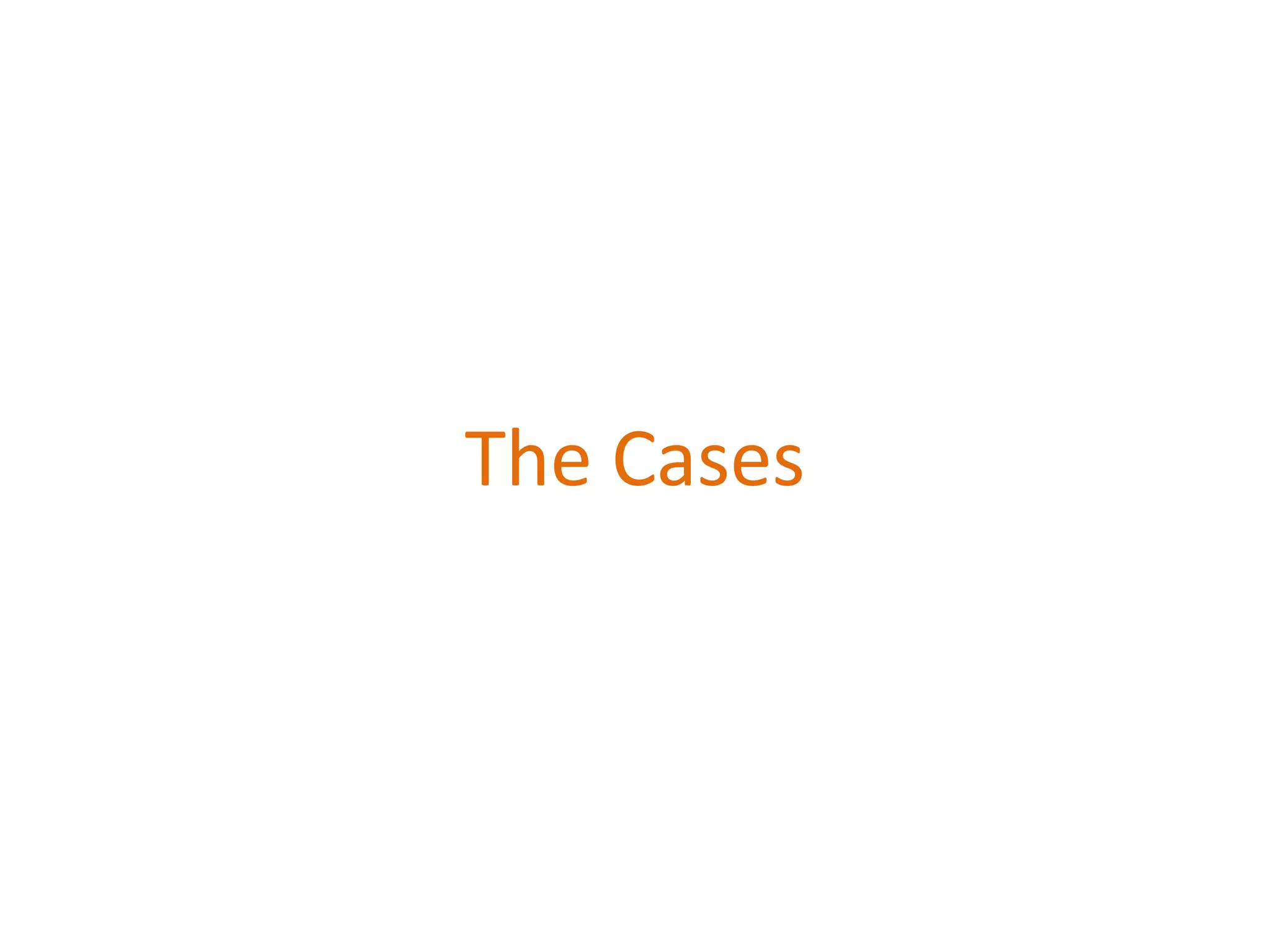 The Cases
 