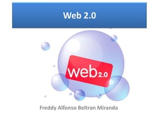 Web 2.0 Freddy Alfonso Beltran Miranda 