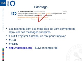 30
• Partage d’informations - relations
• Réseau social
• Profil personnel
• Profil institution (page publique « j’aime » - « like » )
• Partage d’informations avec la communauté
– Pages fixes : horaire, adresse, catalogue, ressources
accessibles, photos, renseignements divers
– Messages : exposition, changement d’horaire, ressource
intéressante, communication directe avec l’usager
Exemple : Page Facebook de la Bibliothèque de l’Université Gaston
Berger : http://www.facebook.com/bugbsl
Web 2.0 : Principaux outils
Facebook
https://twitter.com
 