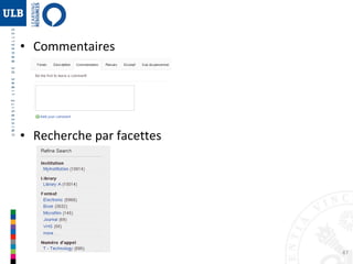 47
• Commentaires
• Recherche par facettes
OPAC 2.0
 
