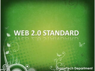 WEB 2.0 STANDARD GameTechDepartment 