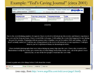Example: “Ted’s Caving Journal” (circa 2001) (one copy, from  http://www.angelfire.com/trek/caver/page1.html )  