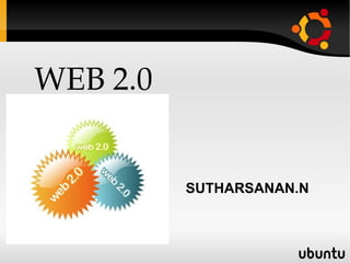 WEB 2.0 SUTHARSANAN.N 