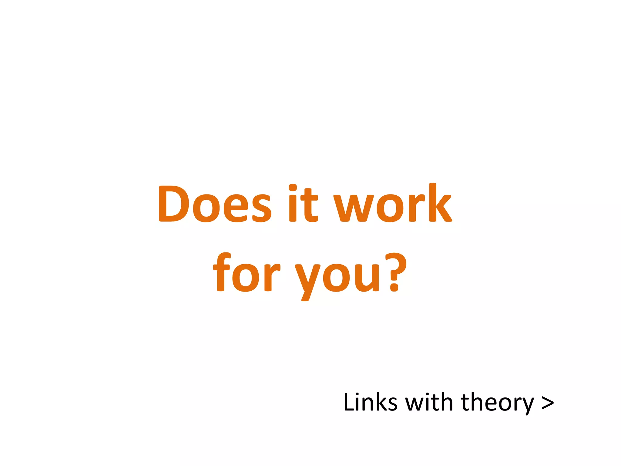 Does it work  for you? Links with theory > 