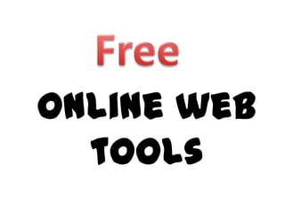 online web
  tools
 