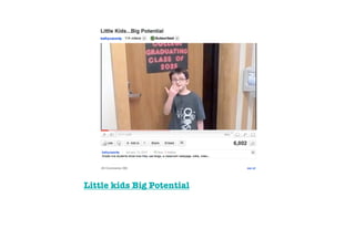 Little kids Big Potential!
 