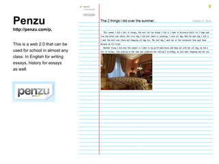 Penzu
http://penzu.com/p,


This is a web 2.0 that can be
used for school in almost any
class. In English for writing
essays, history for essays
as well.
 