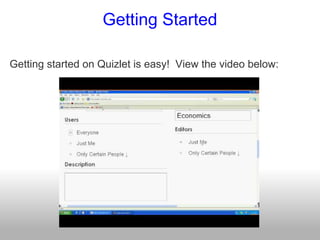 Getting Started

Getting started on Quizlet is easy! View the video below:
 