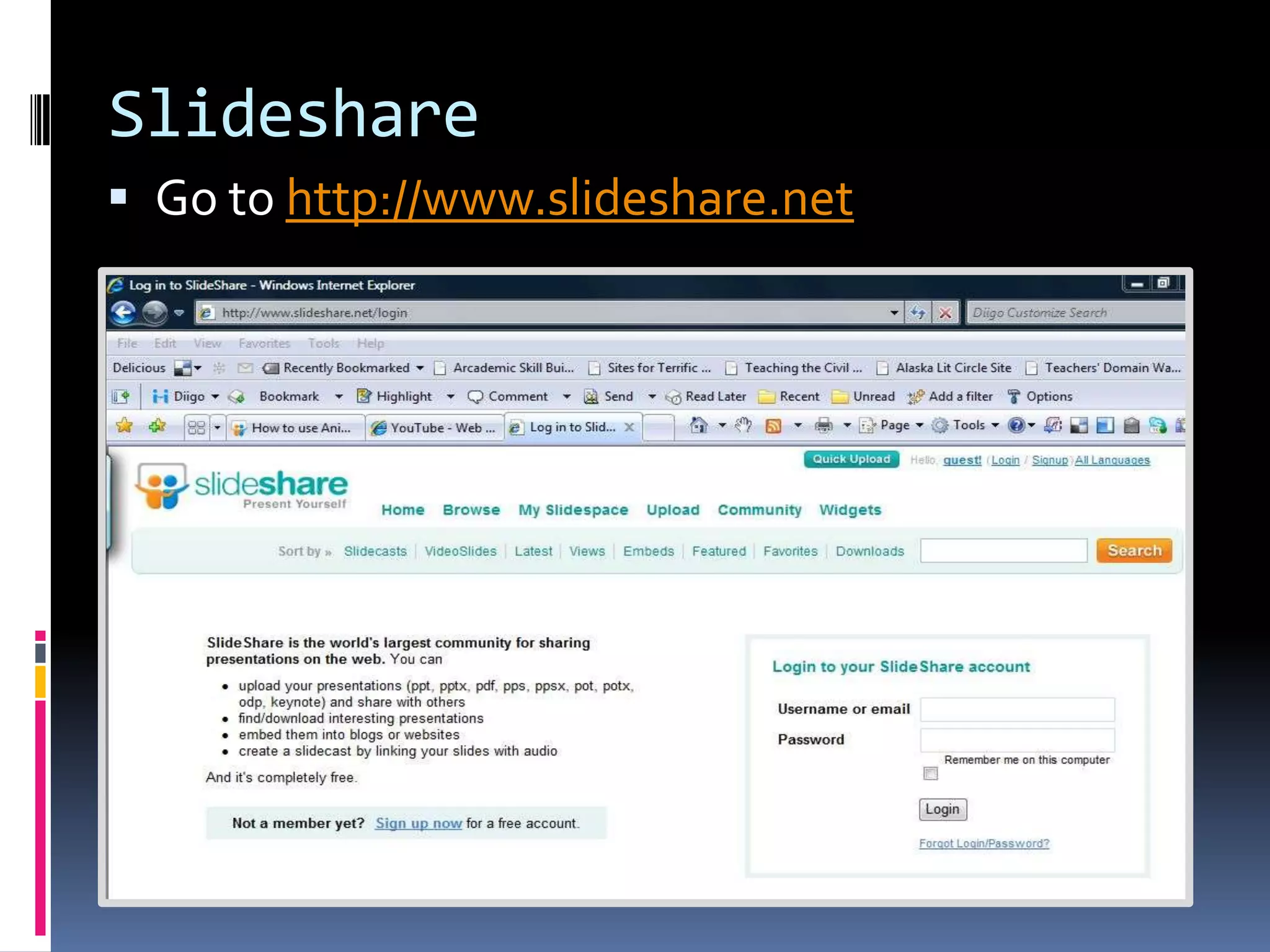 Slideshare
 Go to http://www.slideshare.net
 
