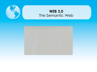 The Semantic Web
WEB 3.0
 