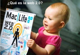 ¿Qué es la web 2.0?<br />Madrid, octubre de 2009<br />