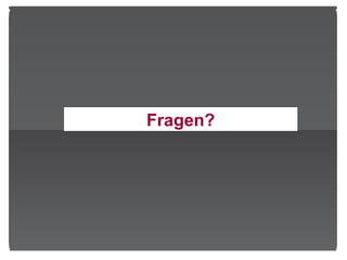 Fragen? 