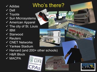 Adidas Dell Toyota Sun Microsystems American Apparel The city of St. Louis IBM Starwood Reuters CNET Networks Yankee Stadium Harvard (and 200+ other schools) H&R Block MACPA Who’s there? 