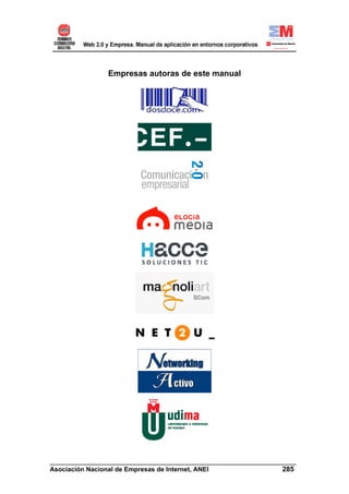 Empresas autoras de este manual




______________________________________________________________________
Asociación Nacional de Empresas de Internet, ANEI                 285
 
