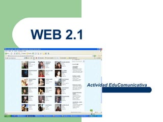 WEB 2.1   Actividad EduComunicativa 