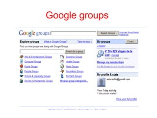 Google groups
 