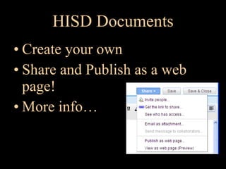 HISD Documents Create your own Share and Publish as a web page!  More info… 