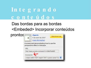 Integrando conteúdos  Das bordas para as bordas 