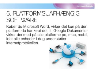 6. PLATFORMSUAFHÆNGIG
SOFTWARE
 