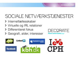 SOCIALE NETVÆRKSTJENESTER
 