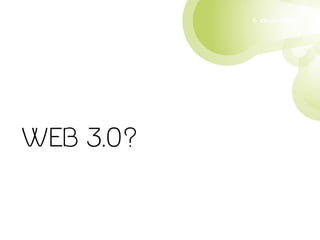 WEB 3.0?
 