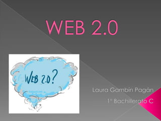 WEB 2.0 Laura Gambín Pagán 1º Bachillerato C 