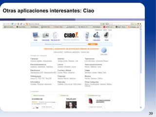 Otras aplicaciones interesantes: Ciao 