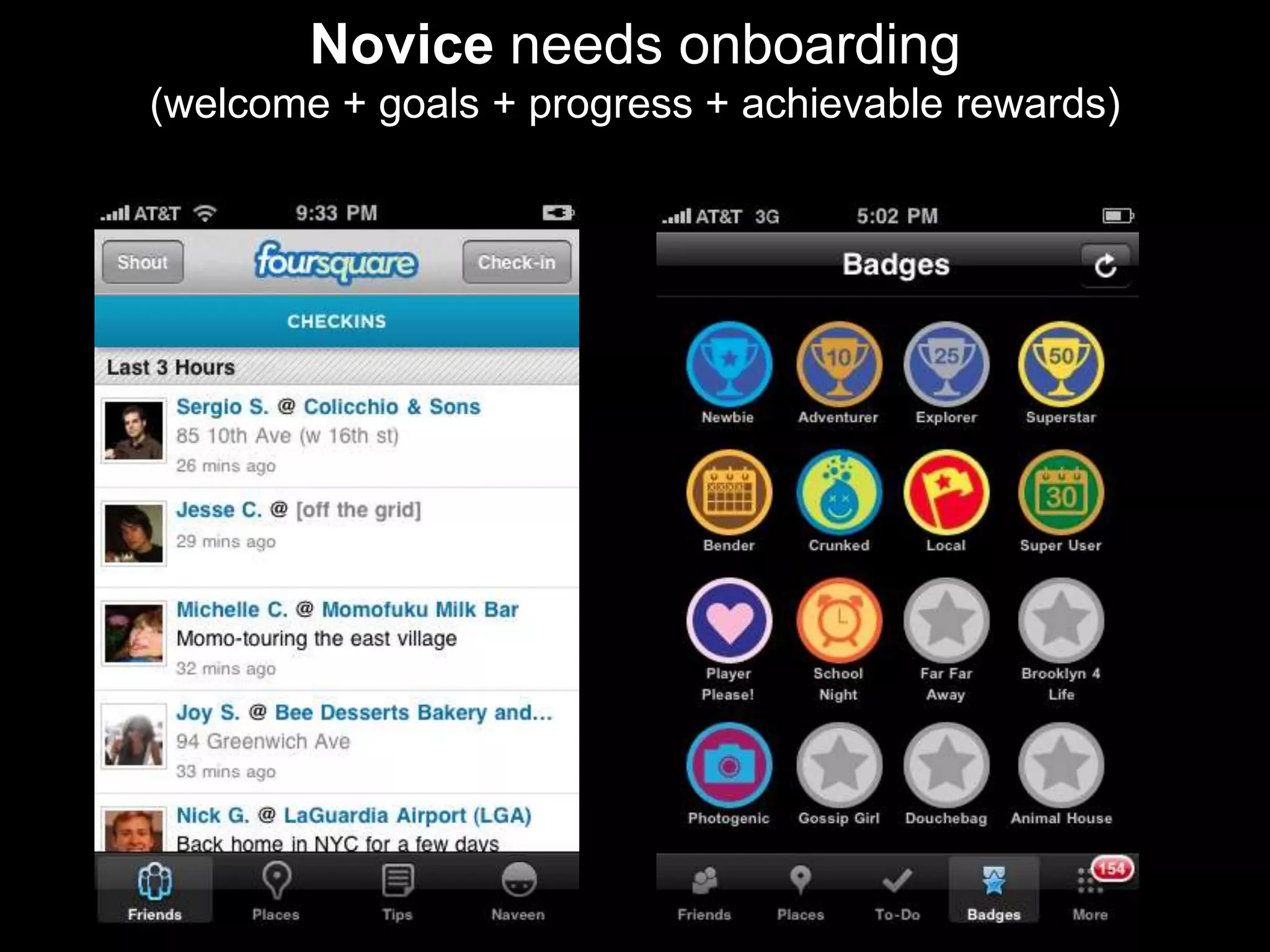 Novice needs onboarding(welcome + goals + progress + achievable rewards) 