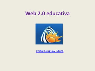 Web 2.0 educativa Portal Uruguay Educa 