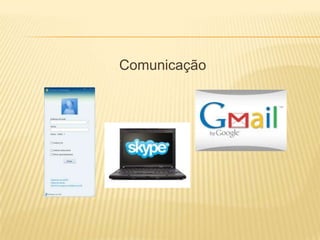 Comunicação
 
