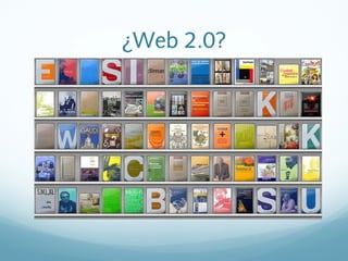 ¿Web 2.0?
 