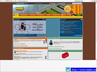 Habbo hotel




              http://www.habbo.com
 