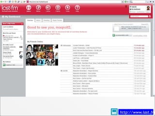 Last.fm




          http://www.last.fm
 