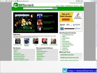 BITTORRENT




             http://www.bittorrent.com
 