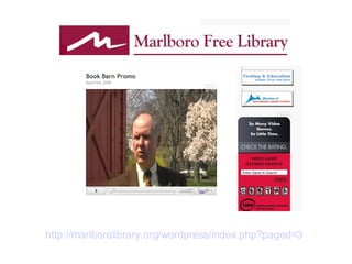 “ Book Barn Promo” http://marlborolibrary.org/wordpress/index.php?paged=3   